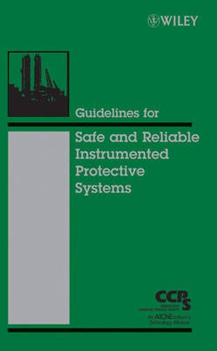 Cover image for Guidelines for Safe and Reliable Instrumented Protective Systems