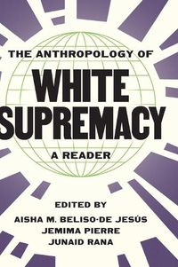 Cover image for The Anthropology of White Supremacy