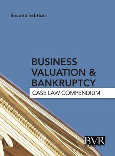 Cover image for Business Valuation & Bankruptcy: Case Law Compendium, Second Edition