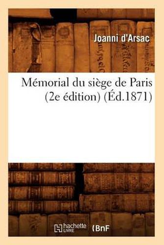 Memorial Du Siege de Paris (2e Edition) (Ed.1871)