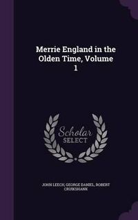 Cover image for Merrie England in the Olden Time, Volume 1