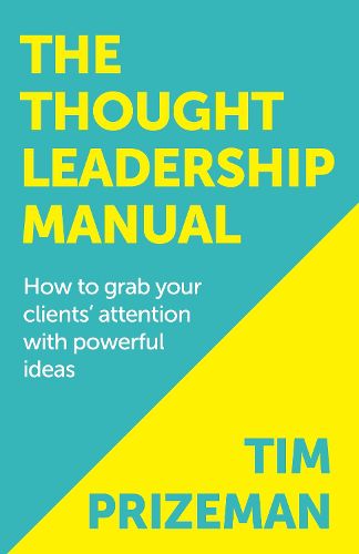 Cover image for The Thought Leadership Manual: How to grab your clients' attention with powerful ideas