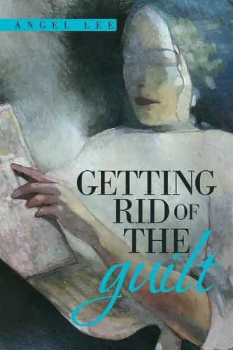 Cover image for Getting Rid of the Guilt