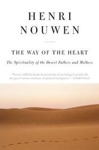 Cover image for The Way of the Heart: The Spirituality of the Desert Fathers and Mothers