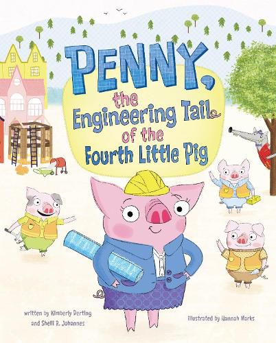 Penny, the Engineering Tail of the Fourth Little Pig