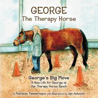 Cover image for George the Therapy Horse: George's Big Move