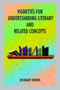 Cover image for Vignettes for Understanding Literary and Related Concepts