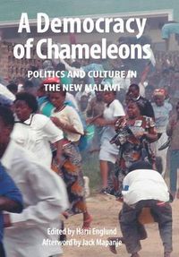 Cover image for A Democracy of Chameleons: Politics and Culture in the New Malawi