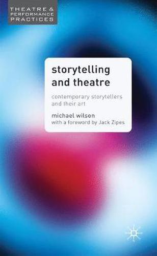 Storytelling and Theatre: Contemporary Professional Storytellers and their Art