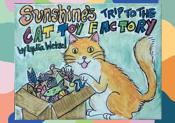 Cover image for Sunshine's Trip to the Cat Toy Factory