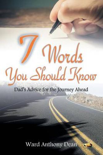 Cover image for 7 Words You Should Know: A Dad's Advice for the Journey Ahead