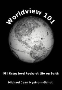 Cover image for Worldview 101: 101 Entry Level Looks at Life on Earth