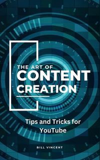 Cover image for The Art of Content Creation