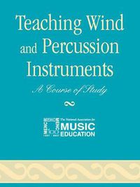 Cover image for Teaching Wind and Percussion Instruments: A Course of Study