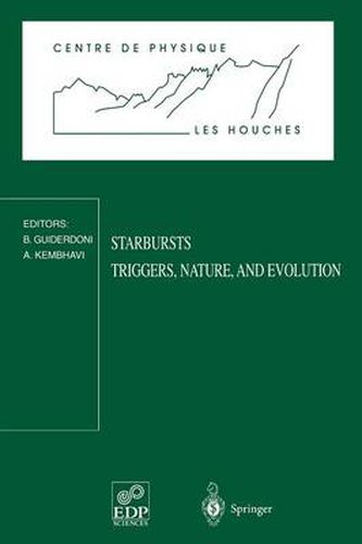 Cover image for Starbursts Triggers, Nature, and Evolution: Les Houches School, September 17-27, 1996