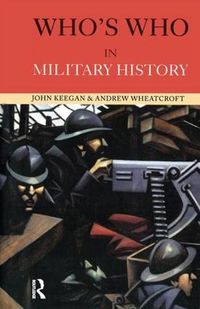 Cover image for Who's Who in Military History: From 1453 to the Present Day