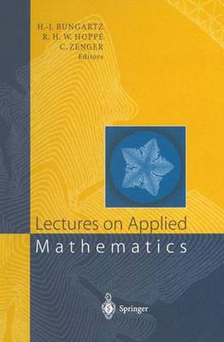 Cover image for Lectures on Applied Mathematics: Proceedings of the Symposium Organized by the Sonderforschungsbereich 438 on the Occasion of Karl-Heinz Hoffmann's 60th Birthday, Munich, June 30 - July 1, 1999