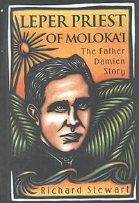 Cover image for Leper Priest of Moloka'I: The Father Damien Story