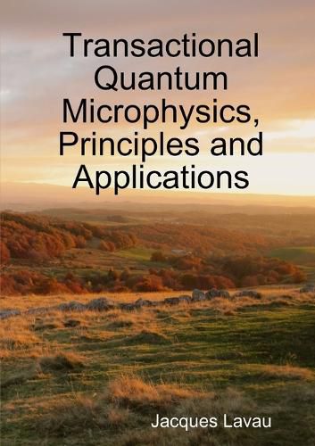 Cover image for Transactional Quantum Microphysics, Principles and Applications