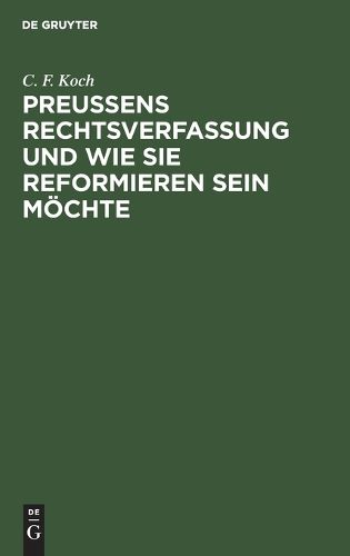 Cover image for Preussens Rechtsverfassung Und Wie Sie Reformieren Sein Moechte