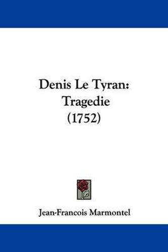 Denis Le Tyran: Tragedie (1752)