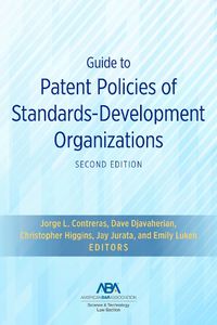 Cover image for Guide to Patent Policies of Standards-Development Organizations, Second Edition