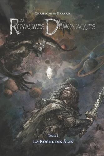 Cover image for Les Royaumes Demoniaques: Tome 1: La Roche Des Ages