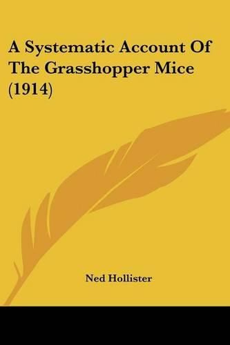 Cover image for A Systematic Account of the Grasshopper Mice (1914)