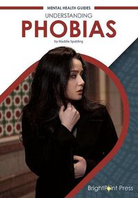 Cover image for Understanding Phobias