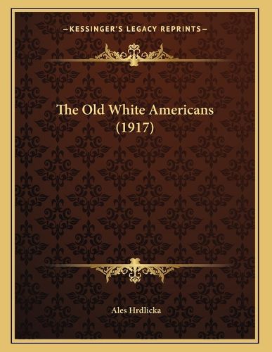 Cover image for The Old White Americans (1917)