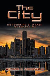 Cover image for The City: The Beginning of Summer, the End of Lives