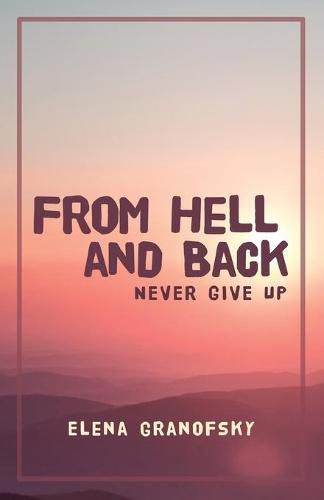 Cover image for From Hell and Back: Never Give Up
