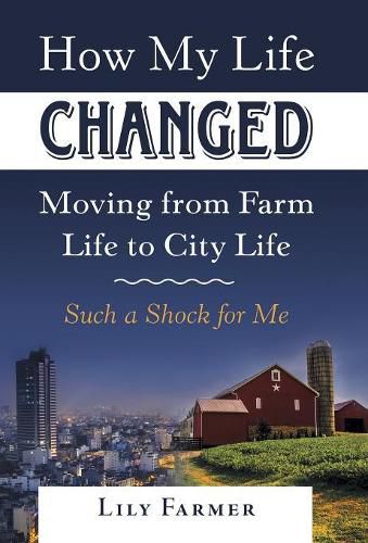 Cover image for How My Life Changed Moving from Farm Life to City Life: Such a Shock for Me