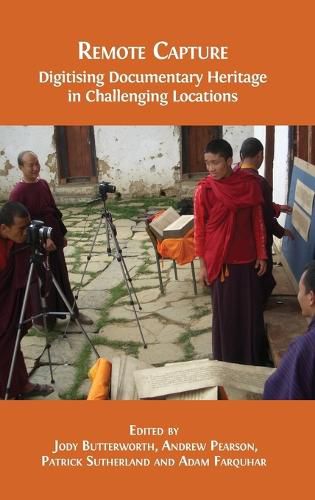 Remote Capture: Digitising Documentary Heritage in Challenging Locations