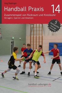 Cover image for Handball Praxis 14 - Zusammenspiel Von R ckraum Und Kreisl ufer: Verlagern, Sperren Und Absetzen