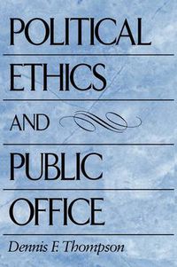 Cover image for Political Ethics and Public Office