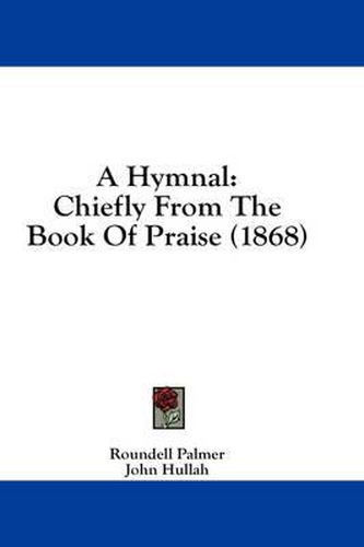 Cover image for A Hymnal: Chiefly from the Book of Praise (1868)