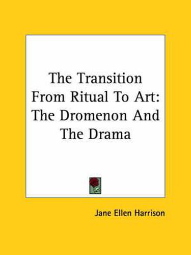 Cover image for The Transition from Ritual to Art: The Dromenon and the Drama