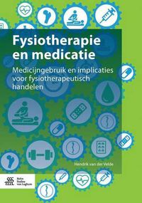 Cover image for Fysiotherapie En Medicatie: Medicijngebruik En Implicaties Voor Fysiotherapeutisch Handelen