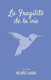 Cover image for La fragilite de la vie: Une histoire de la vie