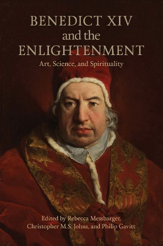 Cover image for Benedict XIV and the Enlightenment: Art, Science, and Spirituality