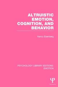 Cover image for Altruistic Emotion, Cognition, and Behavior