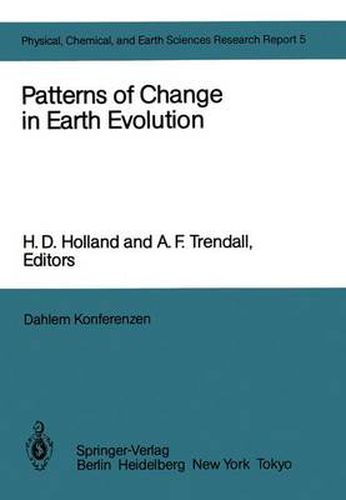 Patterns of Change in Earth Evolution: Report of the Dahlem Workshop on Patterns of Change in Earth Evolution Berlin 1983, May 1-6