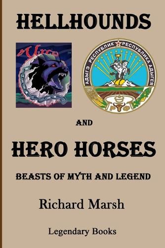 Cover image for Hellhounds and Hero Horses: Beasts of Myth and Legend
