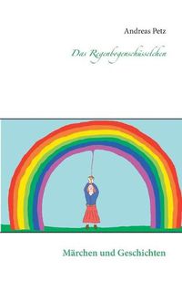 Cover image for Das Regenbogenschusselchen: Marchen und Geschichten