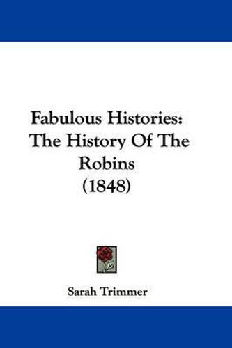 Cover image for Fabulous Histories: The History Of The Robins (1848)