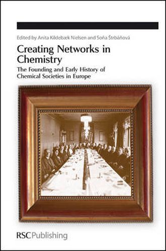 Cover image for Creating Networks in Chemistry: The Founding and Early History of Chemical Societies in Europe