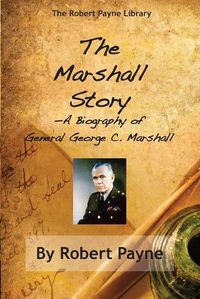 Cover image for The Marshall Story, A Biography of General George C. Marshall