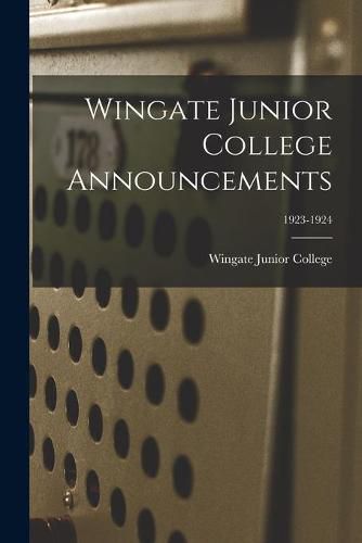 Cover image for Wingate Junior College Announcements; 1923-1924
