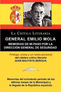 Cover image for General Emilio Mola: Memorias de Mi Paso Por La Direccion General de Seguridad, Coleccion La Critica Literaria Por El Celebre Critico Liter